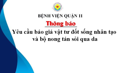 Thông báo yêu cầu báo giá vật tư đốt sống nhân tạo và bộ nong tán sỏi qua da